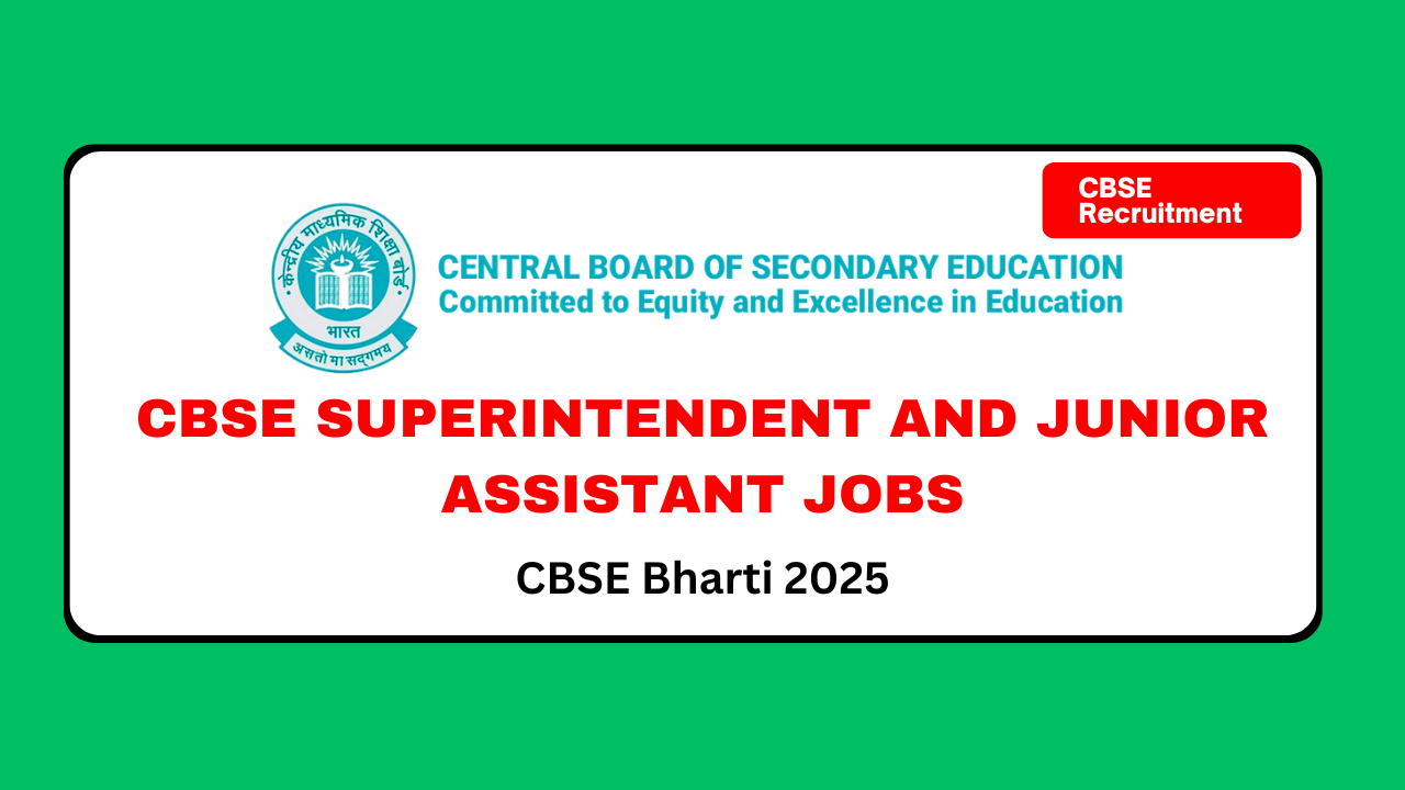 CBSE Superintendent and Junior Assistant Recruitment 2025
